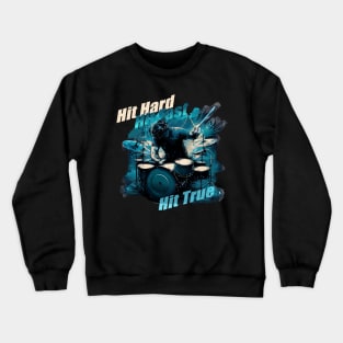 Hit Hard, Hit Fast, Hit True Crewneck Sweatshirt